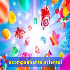 acompanhante oriental